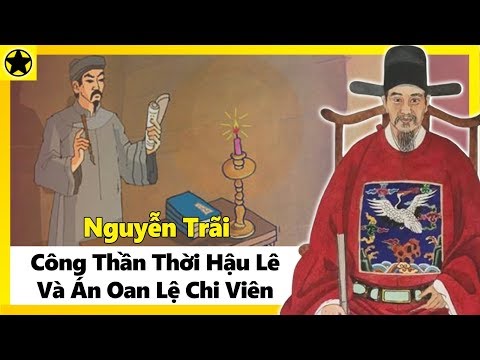 Nguyễn Trãi – Công Thần Thời Hậu Lê Và Án Oan Lệ Chi Viên